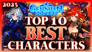 Top Ten BEST Characters In Genshin Impact 2025 [upl. by Merrow978]