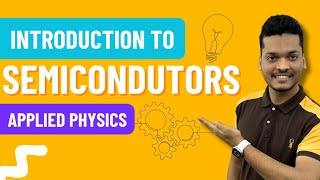 Engineering Physics  Introduction to Semiconductor Physics 2023  24 [upl. by Novelia]