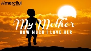 My Mother  How Much I Love Her  EXCLUSIVE NASHEED  Muhammad Al Muqit [upl. by Ki]