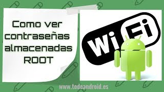 Como ver contraseña redes WiFi guardadas en tu Android ROOT [upl. by Valonia]