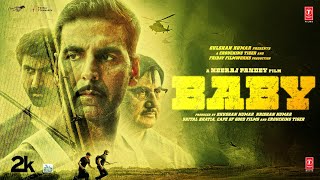 BABY Full Movie Akshay Kumar Rana Daggubati Taapsee Anupam K Neeraj P Hindi Movie  Bhushan K [upl. by Cappello980]