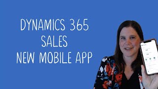 How to use the new Dynamics 365 Mobile App  2021 [upl. by Araeit]