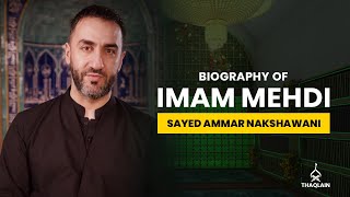 15  Biography of Imam Mohammad alMahdi  Sayed Ammar Nakshawani [upl. by Anh]