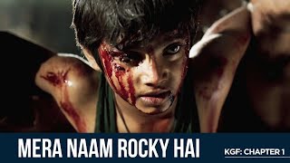 Mera Naam Rocky Hai  KGF Chapter 1  Yash  Prashanth Neel [upl. by Nroht]