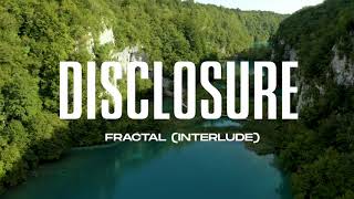 Disclosure – Fractal Interlude Official Audio [upl. by Katherina]