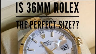 Is 36mm Rolex the PERFECT SIZE [upl. by Kcirdlek288]