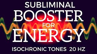 SUBLIMINAL ENERGY BOOSTER  Feel Wide Awake Energetic amp Alert With Isochronic Tones  Beta Waves [upl. by Elmira387]