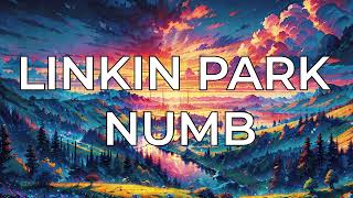 Linkin Park  Numb Lyrics [upl. by Crescantia]