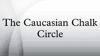 The Caucasian Chalk Circle [upl. by Eelyme]