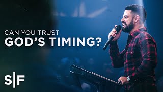 Can You Trust Gods Timing  Steven Furtick [upl. by Marcile]