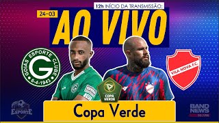 Goiás x Vila Nova  AO VIVO  Copa Verde [upl. by Burck]