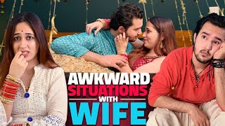 Awkward Situations With Wife Ft Rishabh amp Pooravi  Pataakha [upl. by Wamsley]