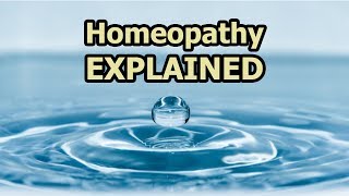 Homeopathy Explained [upl. by Neeoma320]