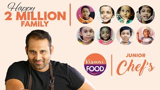 Meet Vismai Food Junior Chefs 2 million Celebration 🎉🎊🎉 [upl. by Born]