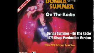 Donna Summer  On The Radio 1979 Disco Purrfection Version [upl. by Shererd819]