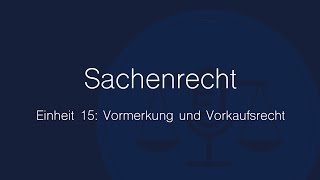 Sachenrecht Folge 15 Vormerkung und dingliches Vorkaufsrecht [upl. by Anees]