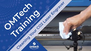 Cleaning Your CO2 Laser Engraver  Training Video  OMTech Laser [upl. by Tellford]