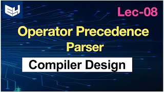 Operator Precedence Parser  CD  Compiler Design  Lec08  Bhanu Priya [upl. by Coryden]