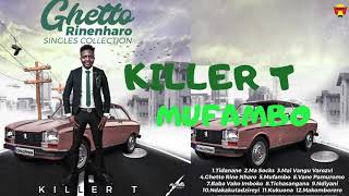 Killer T  Mufambo Official Audio [upl. by Polak]