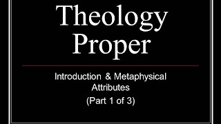 THEOLOGY PROPER PART 1 [upl. by Ahsuat]