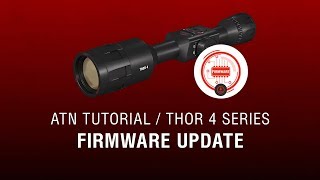 Firmware Update for ATN ThOR 4  How To Guide [upl. by Eanyl]