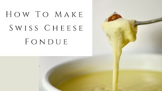 How to make Swiss Cheese Fondue [upl. by Lalitta]