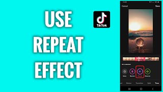 How To Use The Repeat Effect On TikTok [upl. by Ariaic]