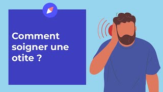 Otite  comment la soigner [upl. by Elacim]