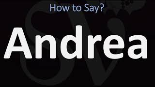 How to Pronounce Andrea CORRECTLY [upl. by Dlarej]