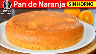 Pan de Naranja Sin Horno  VickyRecetaFacil [upl. by Grew]