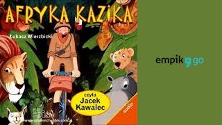 Lektura szkola quotAfryka Kazikaquot audiobook [upl. by Slen]