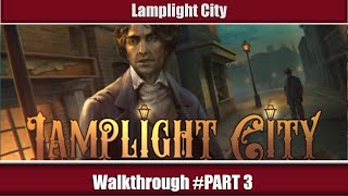 Lamplight City Walkthrough  Case 3 [upl. by Dumm]