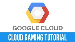 How to use Google Cloud for Cloud Gaming  Video Tutorial [upl. by Hamo]