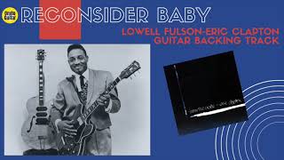 quotReconsider babyquot Lowell FulsonEric Clapton Blues Guitar Backing track G [upl. by Sulrac892]