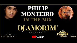 PHILIP MONTEIRO In The Mix by DJ AMORIM Legendary [upl. by Neelyak]