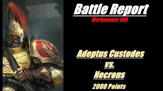 Adeptus Custodes vs Necrons Battle Report 2000 Points Warhammer 40K 10th Edition [upl. by Eimmelc]