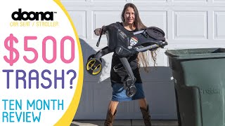 Doona Car Seat  Stroller  10 Month Review  500 Trash [upl. by Ul]