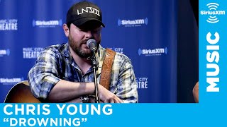 Chris Young  quotDrowningquot LIVE  SiriusXM [upl. by Lilas]