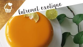 RECETTE  LEntremet passionnément exotique [upl. by Annaerda223]