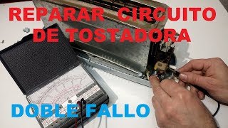 Reparar Circuito de Tostadora de Pan Con Doble Fallo Video 078 [upl. by Ruckman294]