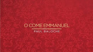 Paul Baloche  O Come Emmanuel Official Lyric Video [upl. by Chatterjee]