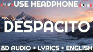 Luis Fonsi  Despacito ft Daddy Yankee  Lyrics  letra  English Version  8D audio  English [upl. by Innob]