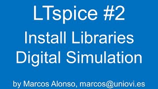 LTspice 2 Install Libraries Digital Simulation [upl. by Ailak]