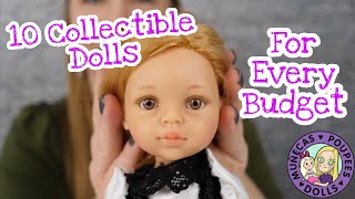 10 Collectible Dolls For Every Budget [upl. by Bald]