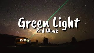 Rod Wave  Green Light Lyrics [upl. by Htrag]