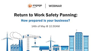 Engage EHS Webinar  Return to Work Safety Planning [upl. by Ennad]