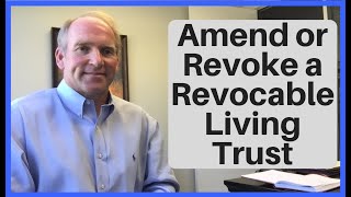 How to Amend or Revoke a Revocable Living Trust [upl. by Drew]