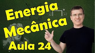 ENERGIA MECÂNICA E SISTEMAS CONSERVATIVOS I  DINÂMICA AULA 24  Prof Marcelo Boaro [upl. by Anitnerolf]