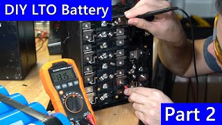 DIY Lithium Titanate LTO Battery Part 2 [upl. by Alliscirp]