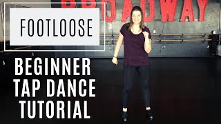 LEARN TO TAP DANCE  quotFootloosequot by Kenny Loggins BEGINNER TUTORIAL  Easy amp StepbyStep [upl. by Teferi]